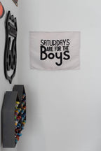 Fabric Tapestry Banner, Saturdays are for the Boys, Kids  Wall Art Decor