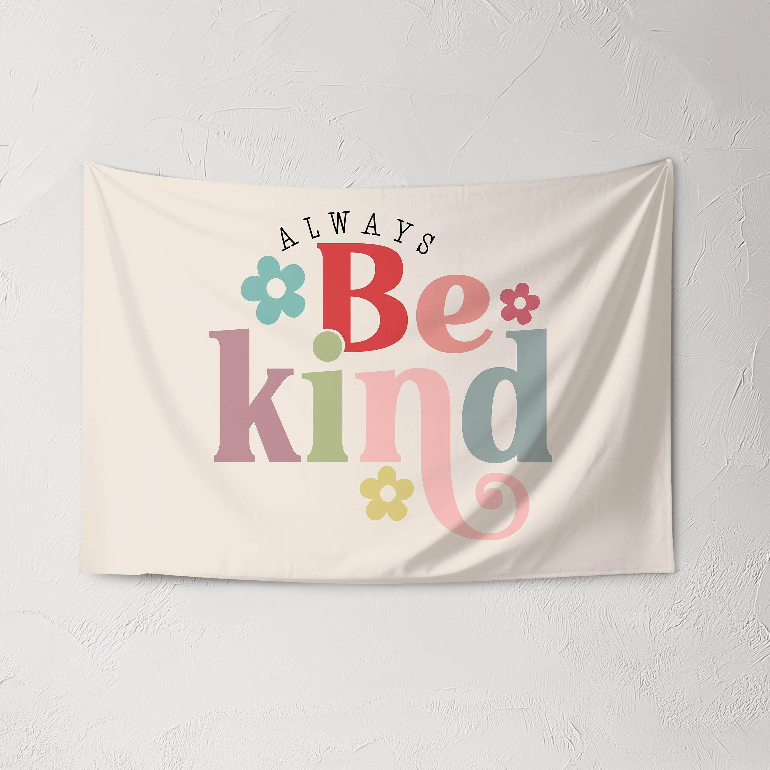 Fabric Tapestry Banner, Always Be Kind, Kids Wall Art Room Decor