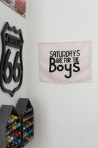 Fabric Tapestry Banner, Saturdays are for the Boys, Kids  Wall Art Decor
