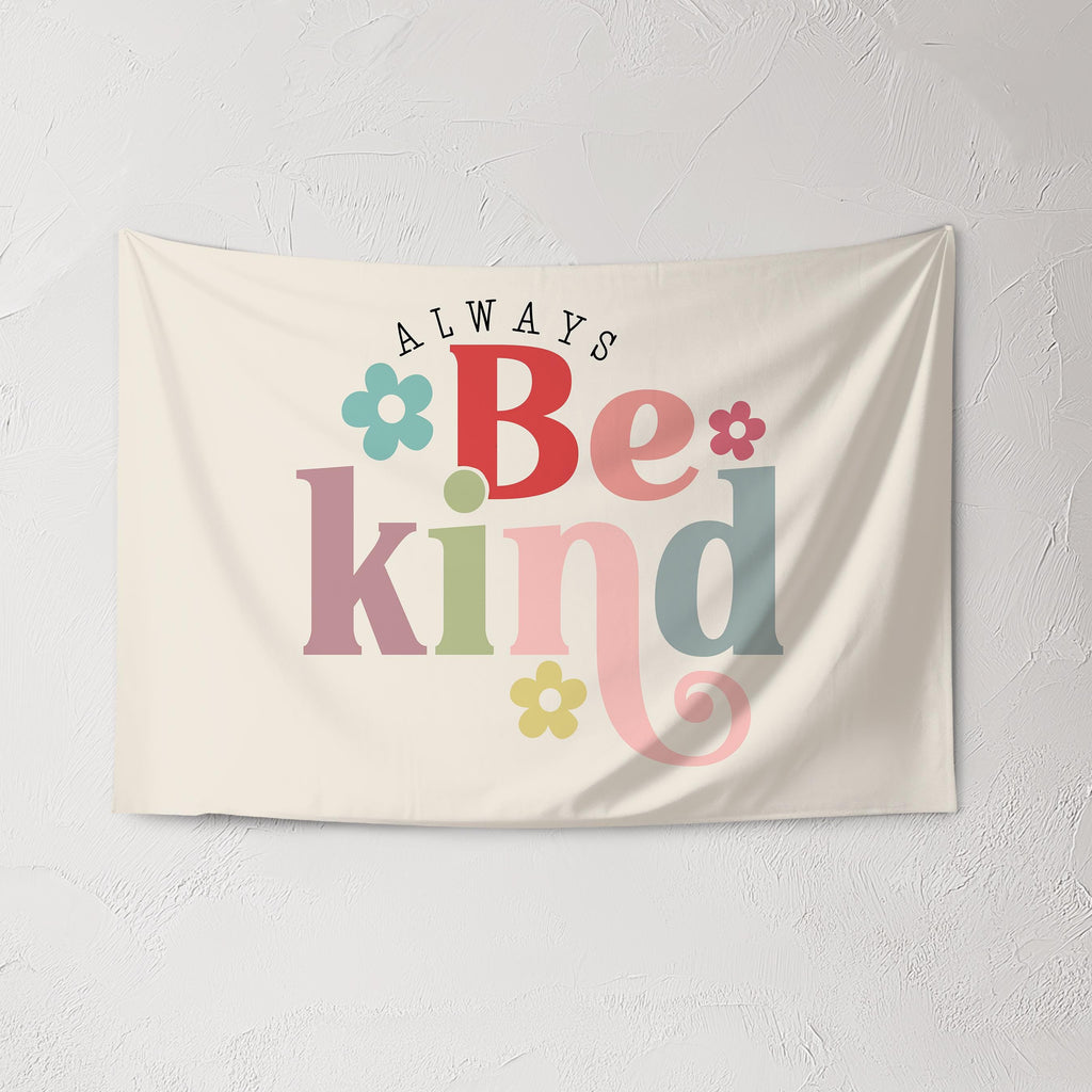 Fabric Tapestry Banner, Always Be Kind, Kids Wall Art Room Decor