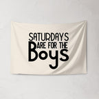 Fabric Tapestry Banner, Saturdays are for the Boys, Kids  Wall Art Decor