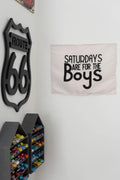 Fabric Tapestry Banner, Saturdays are for the Boys, Kids  Wall Art Decor