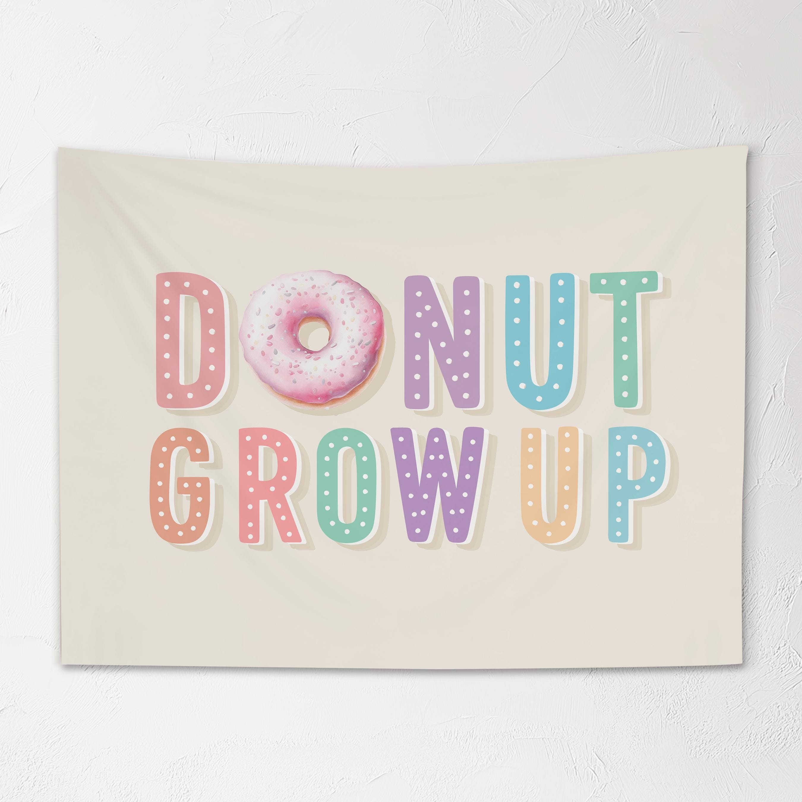 Fabric Tapestry Banner, Donut Grow Up, Kids Wall Art Room Decor