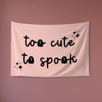 Halloween Banner, Too Cute to Spook, Halloween Decor, Halloween Wall Art