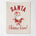 Christmas Banner Santa I know him, Kids Fabric Tapestry, Wall art Room Decor