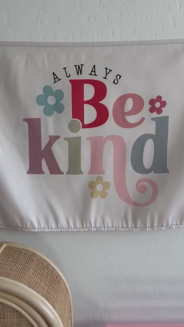 Fabric Tapestry Banner, Always Be Kind, Kids Wall Art Room Decor