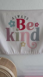 Fabric Tapestry Banner, Always Be Kind, Kids Wall Art Room Decor